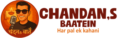 Chandans Baatein – Har Pal Ek Kahani