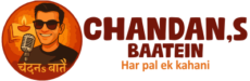 Chandans Baatein – Har Pal Ek Kahani